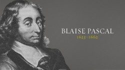 Blaise Pascal (Clermont-Ferrand, 19 junio 1623 – París, 19 agosto 1662). Matematico, fisico, filosofo y teologo francés a quien el Papa dedica la Carta Apostólica "Sublimitas et miseria hominis" 
