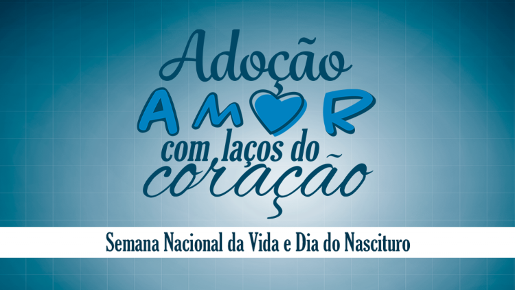 Semana Nacional da Vida da e Nascituro - CNBB