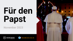 2023.10.31   Papst Franziskus: Gebetsanliegen für den November
