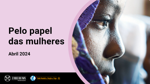 Papa em oração pelas mulheres: precisam ser respeitadas, inclusive pela legislação