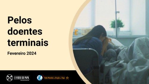 O Papa: rezar pelos doentes terminais e suas fam&iacute;lias