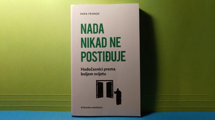 Naslovnica knige pape Franje "Nada nikad ne postiđuje: Hodočasnici prema boljem svijetu”