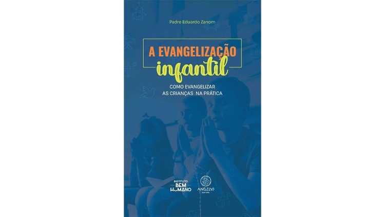 Padre Eduardo Zanom: “A evangelização infantil”