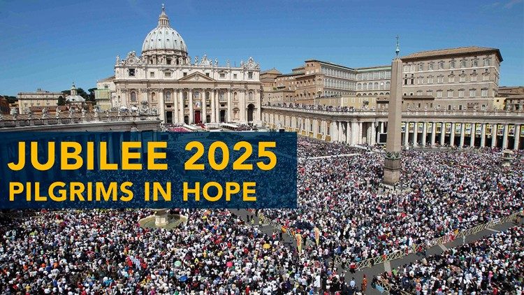 ജൂബിലി 2025- പ്രത്യാശയുടെ തീർത്ഥാടകർ