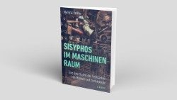 Martina Heßler, Sisyphos im Maschinenraum