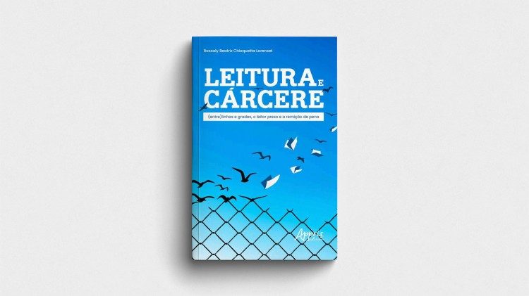 Livro “Leitura e cárcere” de Rossaly Beatriz Chioquetta Lorenset.
