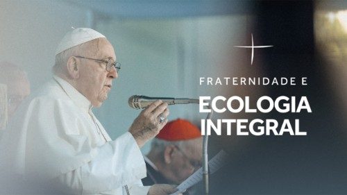 Mensagem do Papa Francisco por ocasião do início da Campanha da Fraternidade