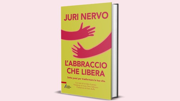 Juri Nervo, L'abbraccio che libera - Sette passi per trasformare la tua vita, (Edizioni Messaggero Padova, pagine 120)