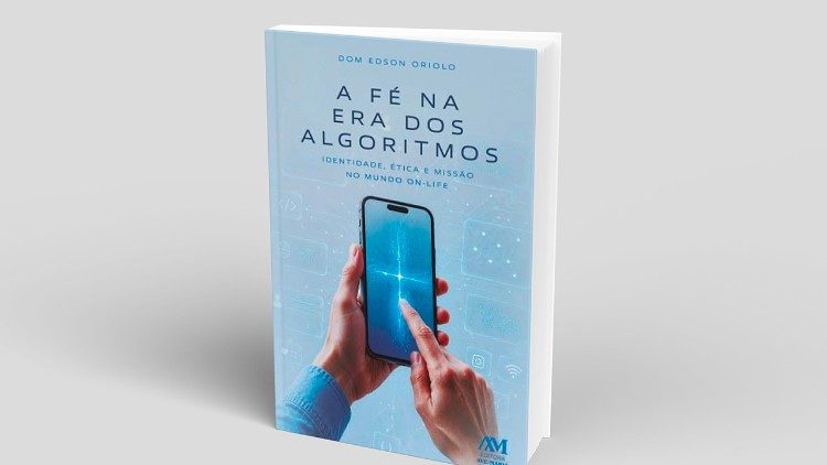Dom Edson Oriolo lança A Fé na Era dos Algoritmos.