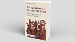 Annette Jantzen: Die ignorierten Frauen der Bibel - Was im Gottesdienst nicht gelesen wird
