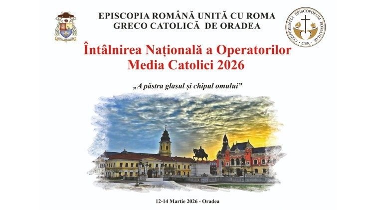 Oradea: Întâlnirea Națională a Operatorilor Media Catolici din România (12-14 martie 2026)
